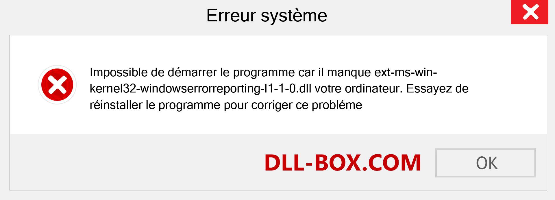 Le fichier ext-ms-win-kernel32-windowserrorreporting-l1-1-0.dll est manquant ?. Télécharger pour Windows 7, 8, 10 - Correction de l'erreur manquante ext-ms-win-kernel32-windowserrorreporting-l1-1-0 dll sur Windows, photos, images